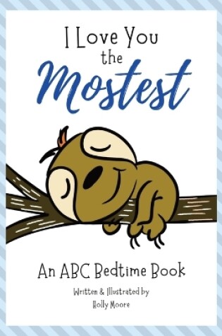 Cover of I Love You the Mostest - An ABC Bedtime Book