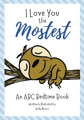 Book cover for I Love You the Mostest - An ABC Bedtime Book