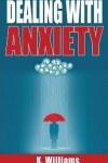 Book cover for Dealing with Anxiety