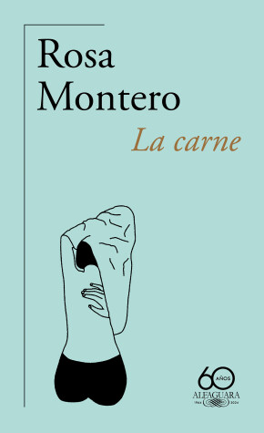 Book cover for La carne (60 aniversario de Alfaguara) / The Flesh