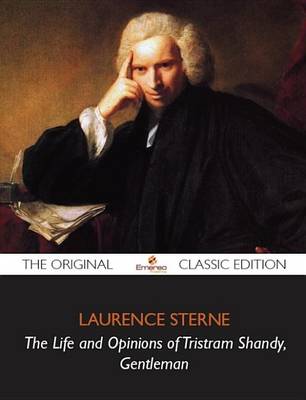 Book cover for The Life and Opinions of Tristram Shandy, Gentleman - The Original Classic Edition