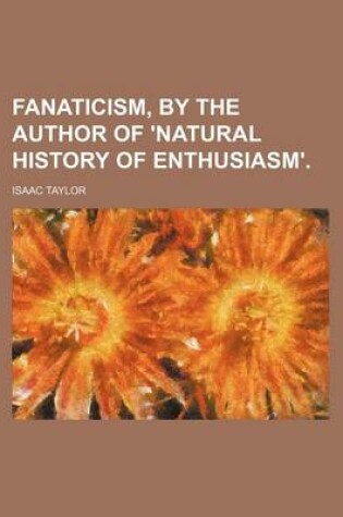Cover of Fanaticism, by the Author of 'Natural History of Enthusiasm'.