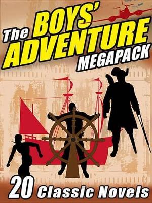 Book cover for The Boys' Adventure Megapack (R)