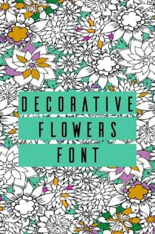 Cover of Decorative Flowers Font