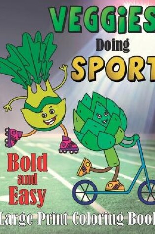 Cover of Veggie Doing Sports Bold and Easy