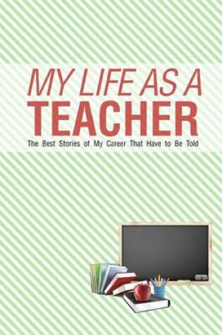 Cover of My Life As a Teacher