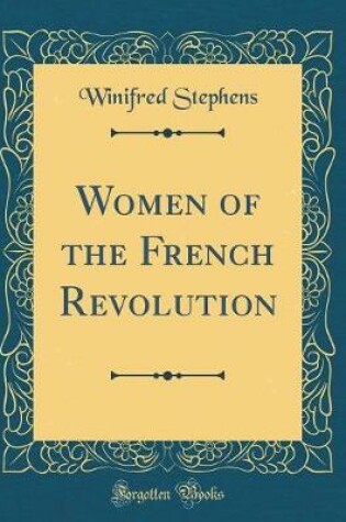 Cover of Women of the French Revolution (Classic Reprint)