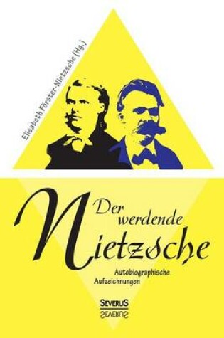 Cover of Der werdende Nietzsche. Autobiografische Aufzeichnungen