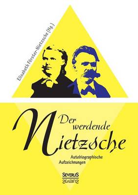 Book cover for Der werdende Nietzsche. Autobiografische Aufzeichnungen