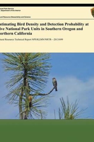 Cover of Estimating Bird Density and Detection Probability at Five National Park Units in Southern Oregon and Northern California