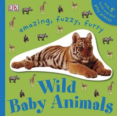 Book cover for Amazing, Fuzzy, Furry Wild Baby Animals