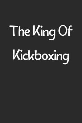 Book cover for The King Of Kickboxing