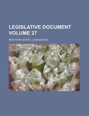 Book cover for Legislative Document Volume 27