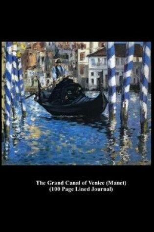 Cover of The Grand Canal of Venice (Manet) (100 Page Lined Journal)