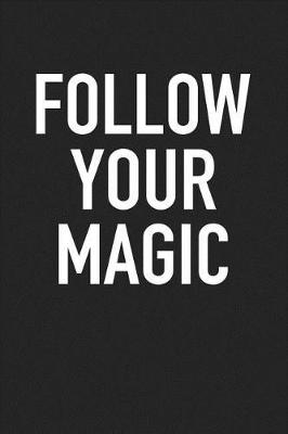 Book cover for Follow Your Magic