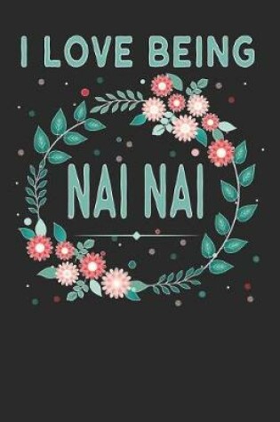 Cover of I Love Being NAI NAI