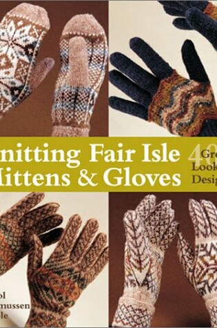 Cover of Knitting Fair Isle Mittens and Gloves