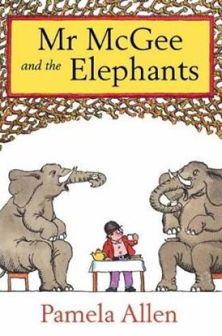 Cover of Mr McGee and the Elephants