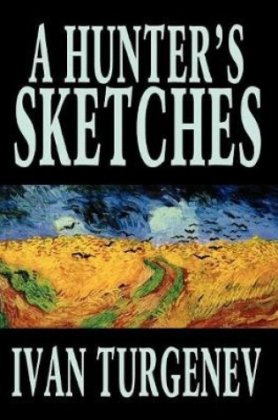 Cover of A Hunter's Sketches by Ivan Turgenev, Fiction, Classics, Literary, Short Stories