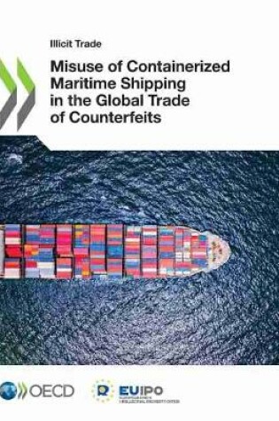 Cover of Misuse of containerized maritime shipping in the global trade of counterfeits