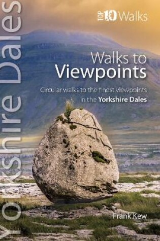 Cover of Walks to Viewpoints Yorkshire Dales (Top 10)