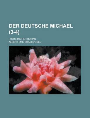 Book cover for Der Deutsche Michael; Historischer Roman (3-4)