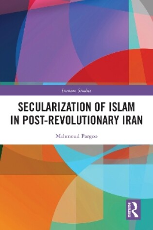 Cover of Secularization of Islam in Post-Revolutionary Iran