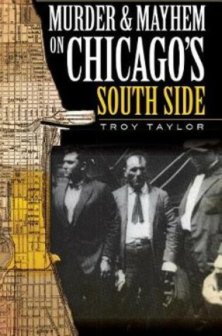 Cover of Murder & Mayhem on Chicago's South Side