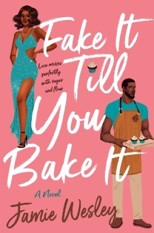 Cover of Fake It Till You Bake It