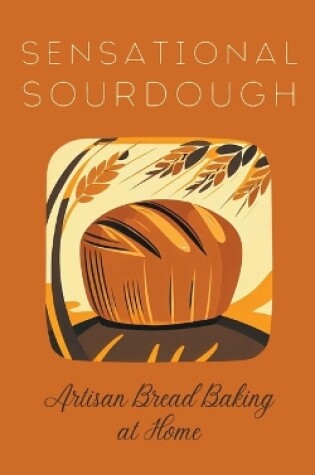 Cover of Sensational Sourdough