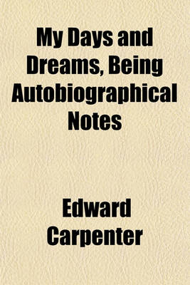 Book cover for My Days and Dreams, Being Autobiographical Notes