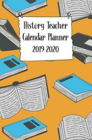 Cover of History Teacher Calendar Planner 2019-2020