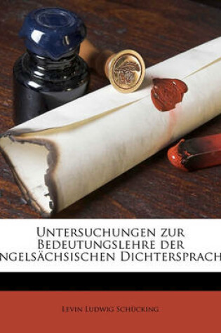 Cover of Untersuchungen Zur Bedeutungslehre Der Angelsachsischen Dichtersprache