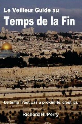 Cover of Le Veilleur Guide au Temps de la Fin