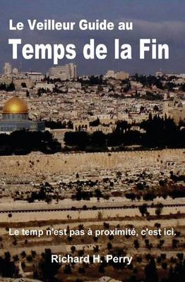 Book cover for Le Veilleur Guide au Temps de la Fin