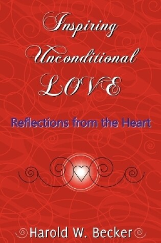 Cover of Inspiring Unconditional Love - Reflections from the Heart