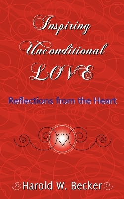 Book cover for Inspiring Unconditional Love - Reflections from the Heart