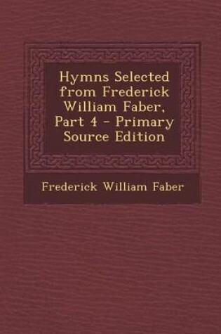 Cover of Hymns Selected from Frederick William Faber, Part 4