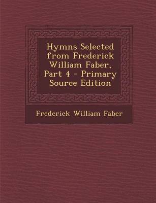 Book cover for Hymns Selected from Frederick William Faber, Part 4