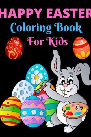 Cover of Happy Easter Coloring Book For Kids