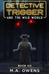 Book cover for Detective Trigger and the Wild World
