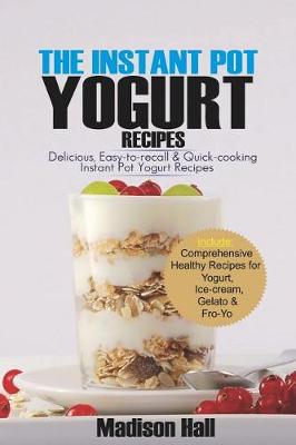 Book cover for The Instant Pot Yogurt Recipes