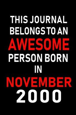 Book cover for This Journal belongs to an Awesome Person Born in November 2000