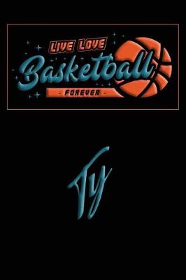 Book cover for Live Love Basketball Forever Ty
