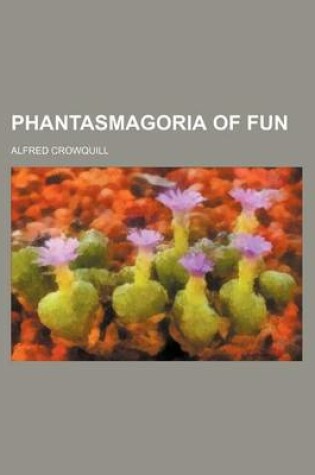 Cover of Phantasmagoria of Fun (Volume 2)