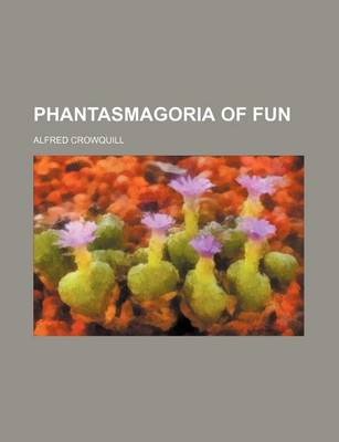 Book cover for Phantasmagoria of Fun (Volume 2)