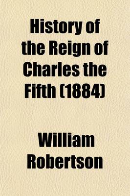 Book cover for History of the Reign of Charles the Fifth (Volume 3)