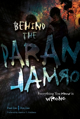 Book cover for Behind the Paranormal: Everything You Know is Wrong