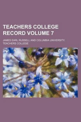 Cover of Teachers College Record Volume 7