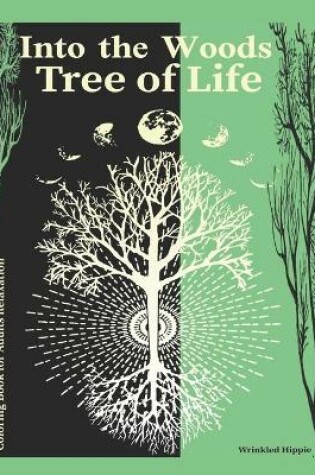 Cover of Coloring Book For Adults Relaxation Into The Woods Tree of Life